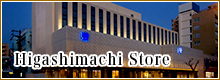 Higashimachi Store